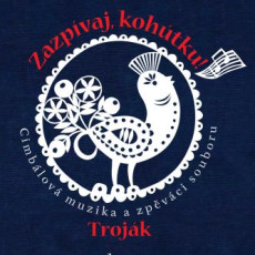 CD / Troják / Zazpívaj,kohútku / Digipack CD / Troják / Zazpívaj,kohútku / Digipack