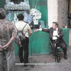 CD / Spanish Love Songs / Brave Faces Etc.