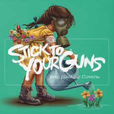 CD / Stick To Your Guns / Keep Planting Flowers