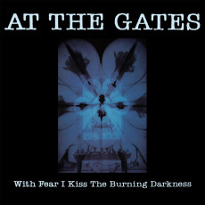 CD / At The Gates / With Fear I Kiss The Burning Darkness / Reedice