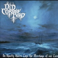 CD / Old Corpse Road / On Ghastly Shores Lays Wreckage