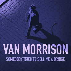 CD / Morrison Van / Somebody Tried to Sell Me a Bridge
