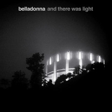 CD / Belladonna / And There Was Light