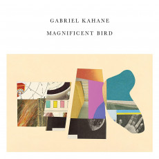 CD / Kahane Gabriel / Magnificent Bird