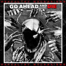 LP / Go Ahead And Die / Unhealthy Mechanisms / Vinyl