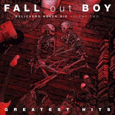 LP / Fall Out Boy / Believers Never Die Vol.2 / Vinyl