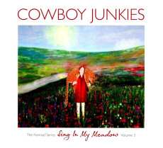 CD / Cowboy Junkies / Sing In My Meadow Volume 3