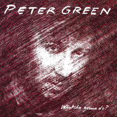 CD / Green Peter / Whatcha Gonna Do?
