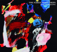 LP / Naked Sweat Drips / Pain In Healing / Vinyl