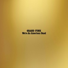 LP / Grand Funk Railroad / We're An American Band / Vinyl
