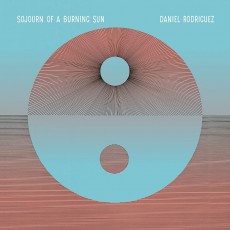 CD / Rodriguez Daniel / Sojourn of a Burning Sun