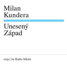 CD / Kundera Milan / Unesen zpad / Mcha R. / MP3