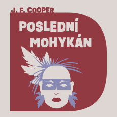 CD / Cooper James Fenimore / Posledn Mohykn / MP3