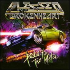 CD / Blessed By A Broken Heart / Pedal To The Metal