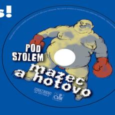 CD / Pod Stolem / Mazec a hotovo