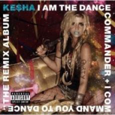 CD / Kesha / I Am The Dance Commander... / Remix Album