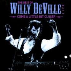 CD / DeVille Willy / Come A Little Bit Closer / Live / Best Of