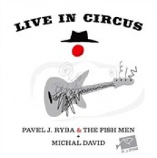 DVD/CD / Ryba Pavel J. & Fish Men/David M. / Live In Circus / DVD+CD