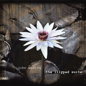 CD / Wesley John / Lilypad Suite