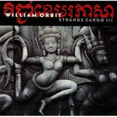 CD / Orbit William / Strange Cargo III