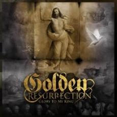 CD / Golden Resurrection / Glory To My King