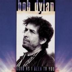 CD / Dylan Bob / Good As I Been To You