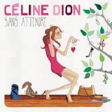 CD / Dion Celine / Sans Attendre