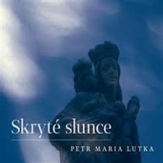 CD / Lutka Petr Maria / Skryt Slunce