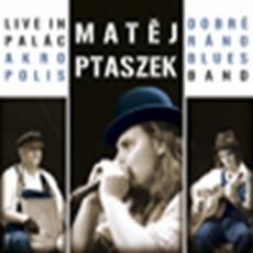 CD / Ptaszek Matj/Dobr Rno Blues Band / Live In Akropolis