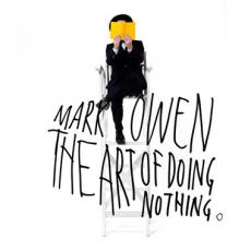 CD / Owen Mark / Art Of Doing Nothing