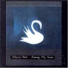 CD / Mazzy Star / Among My SWan