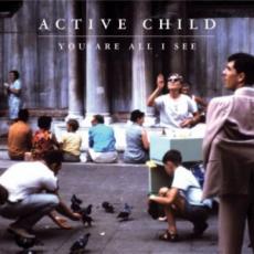 CD / Active Child / You Are All I See