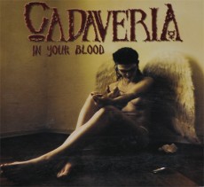 CD / Cadaveria / In Your Blood