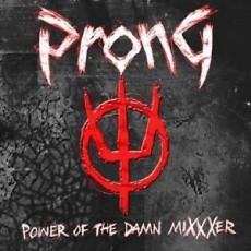 CD / Prong / Power Of The Damn Mixxxer
