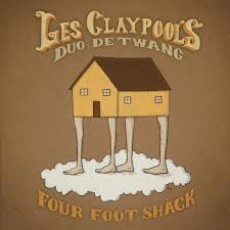 CD / Les Claypool's Duo De Twang / Four Foot Shack / Digipack