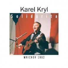 2CD / Kryl Karel / Solidarita / Mnichov 1982 / 2CD / Digipack