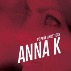 CD/DVD / Anna K / Poprv akusticky / CD+DVD