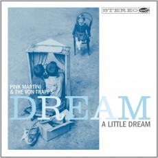 CD / Pink Martini & The Von Traps / Dream A Little Dream