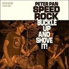 CD / Peter Pan Speedrock / Buckle Up And Shove It!