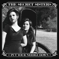 CD / Secret Sisters / Put Your Needle Down