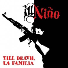 CD / Ill Nio / Till Death,La Familia