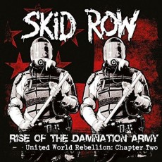 CD / Skid Row / Rise Of The Damnation Army / United World Rebelion