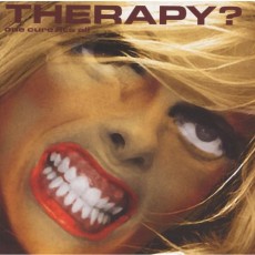 CD / Therapy? / One Cure Fits All