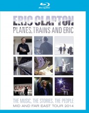 Blu-Ray / Clapton Eric / Planes,Trains & Eric / Blu-Ray