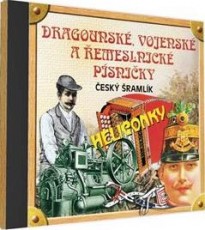 CD / Heligonky / Dragounsk,vojensk a emeslnick psniky