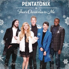CD / Pentatonix / That's Christmas To Me