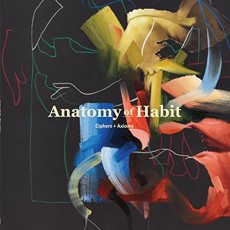 CD / Anatomy Of Habit / Ciphers Of Axiom