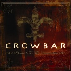 CD / Crowbar / Lifesblood For The Downtrodden / Special