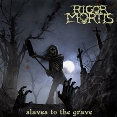 CD/DVD / Rigor Mortis / Slaves To The Grave / CD+DVD