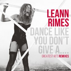 CD / Rimes LeAnn / Dance Like You Don't Give a...